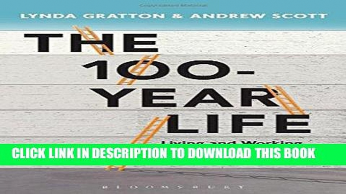 [FREE] EBOOK The 100-Year Life: Living and working in an age of longevity ONLINE COLLECTION