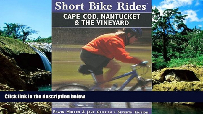 Must Have  Short Bike RidesÂ® on Cape Cod, Nantucket   the Vineyard, 7th (Short Bike Rides