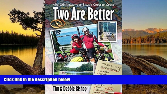 Big Deals  Two Are Better: Midlife Newlyweds Bicycle Coast to Coast  Full Read Best Seller