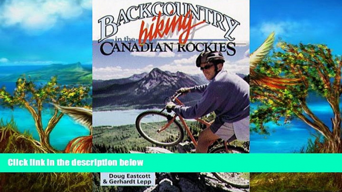 Big Deals  Backcountry Biking in the Canadian Rockies  Full Read Most Wanted