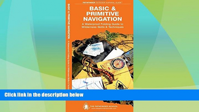 Big Deals  Basic   Primitive Navigation: A Waterproof Folding Guide to Wilderness Skills