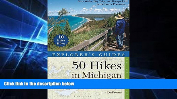 Must Have  Explorer s Guide 50 Hikes in Michigan: Sixty Walks, Day Trips, and Backpacks in the