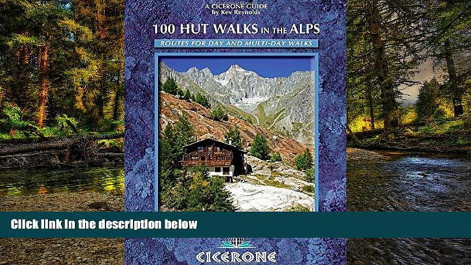 Must Have  100 Hut Walks in the Alps: Routes for day and multi-day walks (Cicerone Guides)