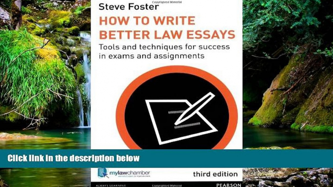 Must Have  How to Write Better Law Essays: Tools and Techniques for Success in Exams and