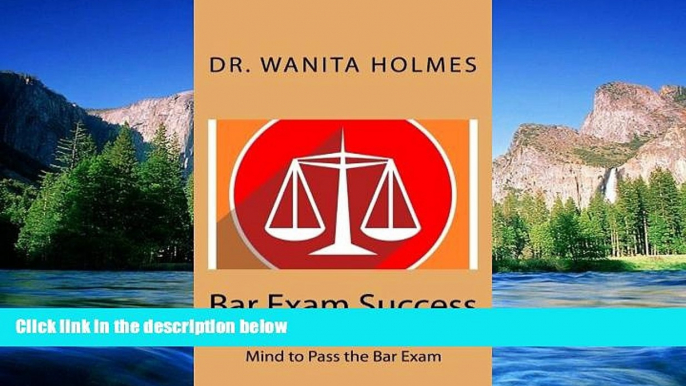 Must Have  Bar Exam Success: Use the Power of Your Subconscious Mind to Pass the Bar Exam  READ