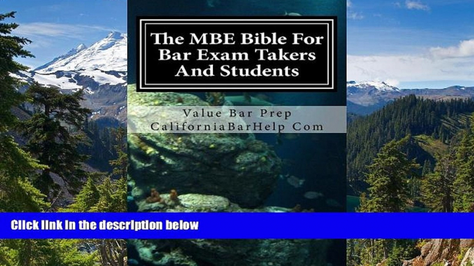 READ FULL  The MBE Bible For Bar Exam Takers And Students: Multi-State bible for bar