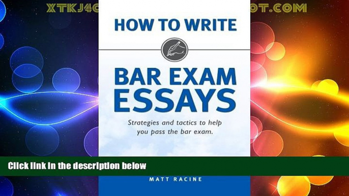 Big Deals  How to Write Bar Exam Essays: Strategies and Tactics to Help You Pass the Bar Exam