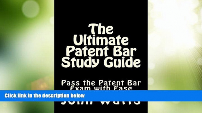 Must Have PDF  The Ultimate Patent Bar Study Guide: Pass the Patent Bar Exam with Ease  Full Read