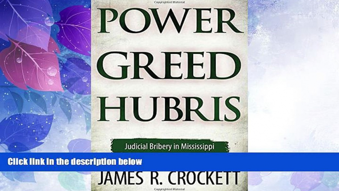 Big Deals  Power, Greed, and Hubris: Judicial Bribery in Mississippi  Full Read Most Wanted