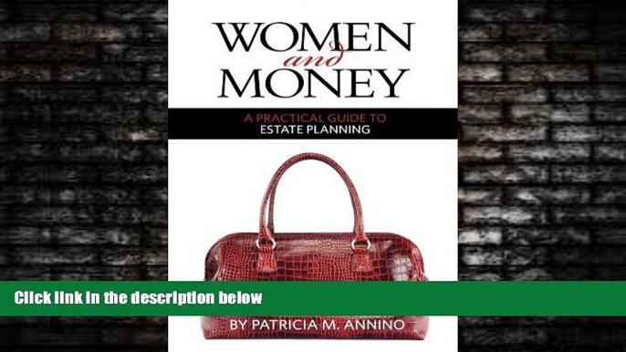 Big Deals  Women and Money A Practical Guide to Estate Planning  Full Ebooks Best Seller