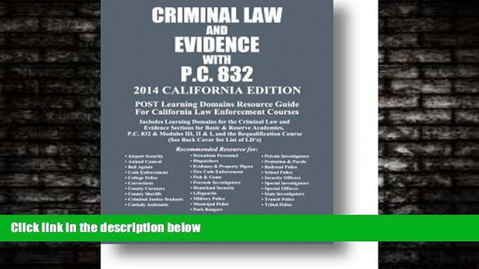 Big Deals  2014 California Criminal Law and Evidence with PC 832  Full Ebooks Most Wanted