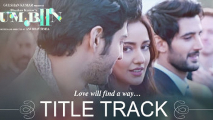 Tum Bin 2 Title Song (Video) _ Ankit Tiwari _ Neha Sharma, Aditya Seal, Aashim G_HIGH