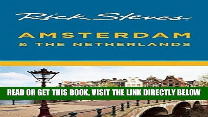 [EBOOK] DOWNLOAD Rick Steves Amsterdam   the Netherlands READ NOW