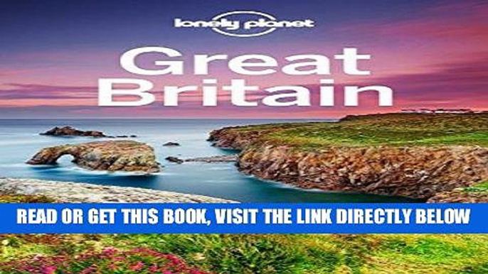 [EBOOK] DOWNLOAD Lonely Planet Great Britain (Travel Guide) PDF