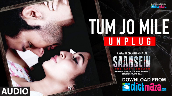 TUM JO MILE UNPLUGGED Full Audio Song _ SAANSEIN _ Rajneesh Duggal, Sonarika Bha_HIGH