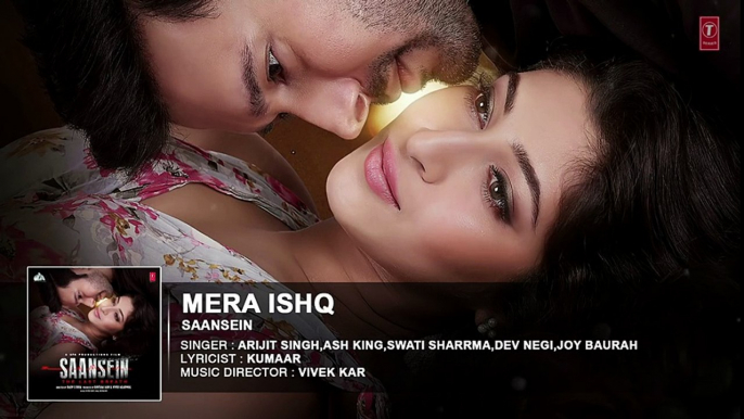 Mera Ishq Full Audio Song _ SAANSEIN _ Arijit Singh _ Rajneesh Duggal, Sonarika _HIGH