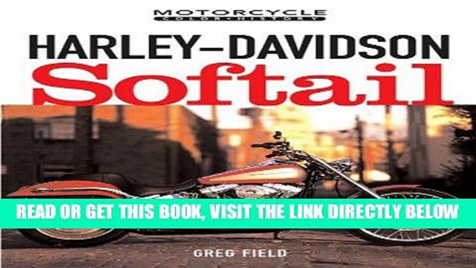 [READ] EBOOK Harley-Davidson Softail (Motorcycle Color History) ONLINE COLLECTION