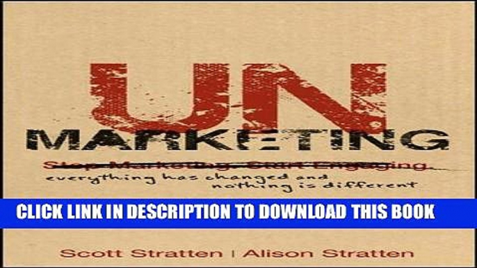 [PDF] UnMarketing: Everything Has Changed and Nothing is Different Download Free