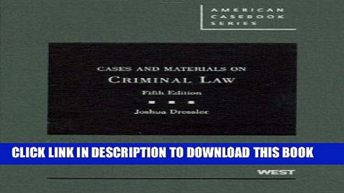 Read Now Cases and Materials on Criminal Law, 5th (American Casebook) (American Casebook Series)