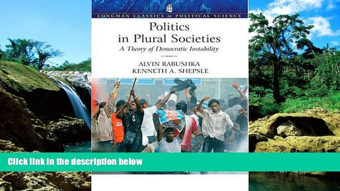 Full [PDF]  Politics in Plural Societies: A Theory of Democratic Instability (Longman Classics in