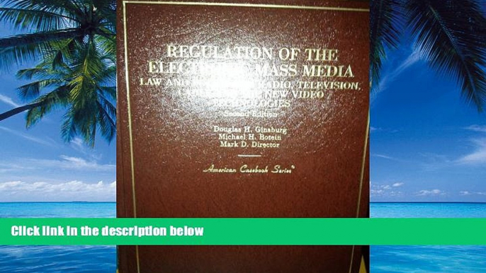 Big Deals  Regulation of the Electronic Mass Media: Law and Policy for Radio, Television, Cable,