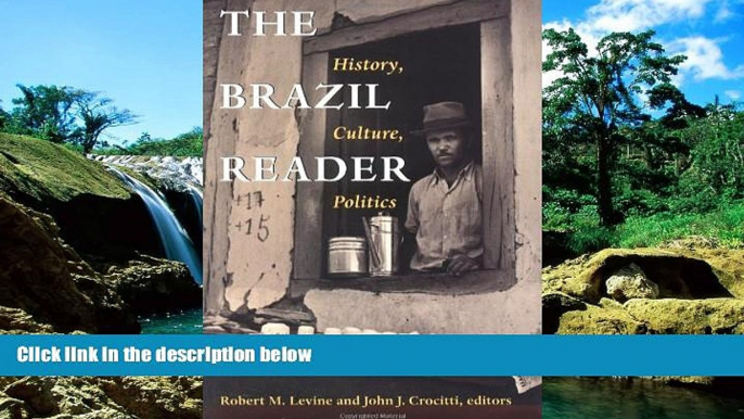 READ FULL  The Brazil Reader: History, Culture, Politics (The Latin America Readers)  Premium PDF