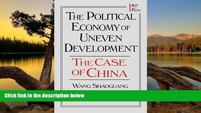 Big Deals  The Political Economy of Uneven Development: The Case of China (Asia   the Pacific