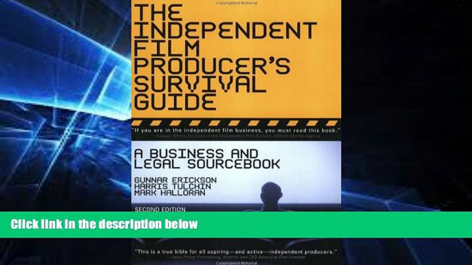 Must Have  The Independent Film Producer s Survival Guide: A Business And Legal Sourcebook 2nd