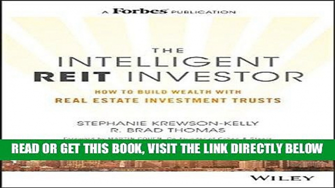 [FREE] EBOOK The Intelligent REIT Investor: How to Build Wealth with Real Estate Investment Trusts