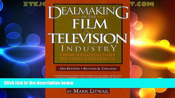 Big Deals  Dealmaking in the Film   Television Industry: From Negotiations to Final Contracts, 3rd