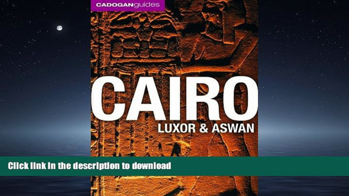 READ BOOK  Cadogan Cairo, Luxor   Aswan (Cadogan Guides) (Cadogan Guide Cairo Luxor Aswan) FULL