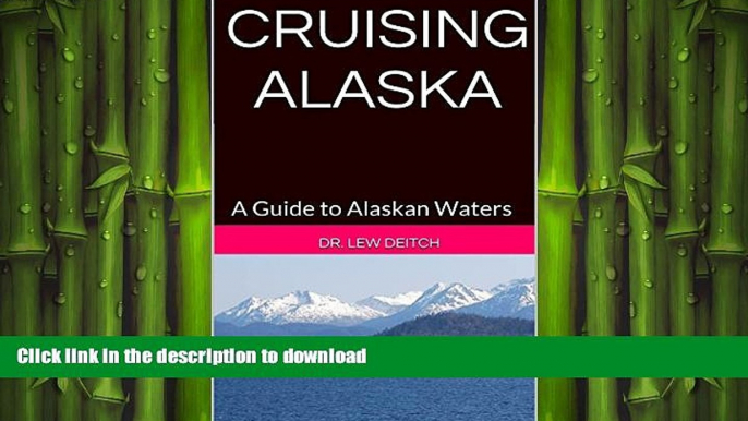 READ PDF CRUISING ALASKA: A Guide to Alaskan Waters (Traveler s Companion Series 2 Book 5) READ