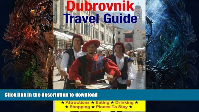 FAVORITE BOOK  Dubrovnik Travel Guide: Attractions, Eating, Drinking, Shopping   Places To Stay