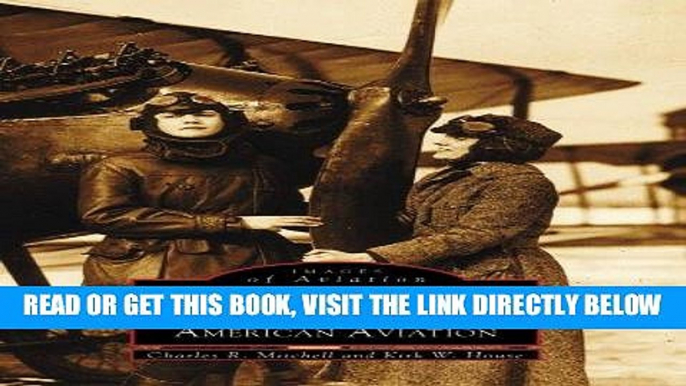 [FREE] EBOOK Flying High: Pioneer Women in American Aviation (Images of Aviation) ONLINE COLLECTION