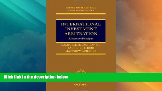 Big Deals  International Investment Arbitration: Substantive Principles (Oxford International