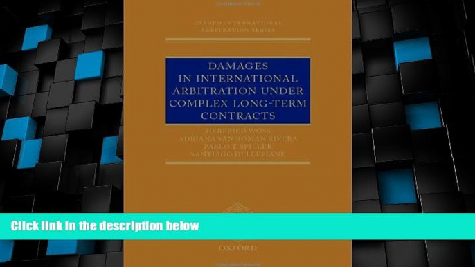 Big Deals  Damages in International Arbitration under Complex Long-term Contracts (Oxford