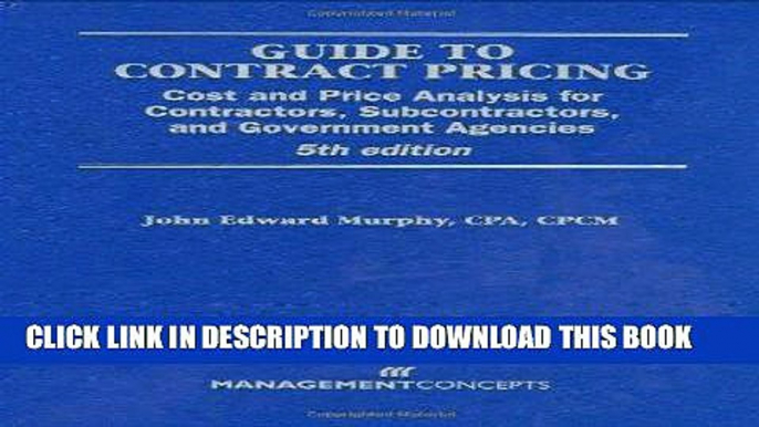 [Free Read] Guide to Contract Pricing: Cost and Price Analysis for Contractors, Subcontractors,