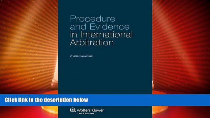 Big Deals  Procedure and Evidence in International Arbitration  Full Read Most Wanted