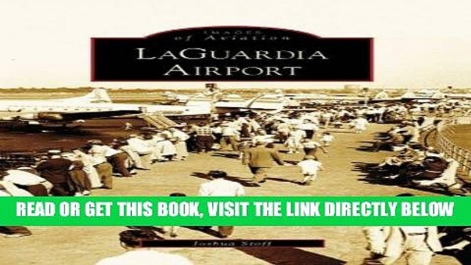 [READ] EBOOK LaGuardia Airport (Images of Aviation: New York) ONLINE COLLECTION