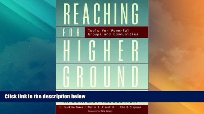 Must Have PDF  Reaching for Higher Ground in Conflict Resolution : Tools for Powerful Groups and