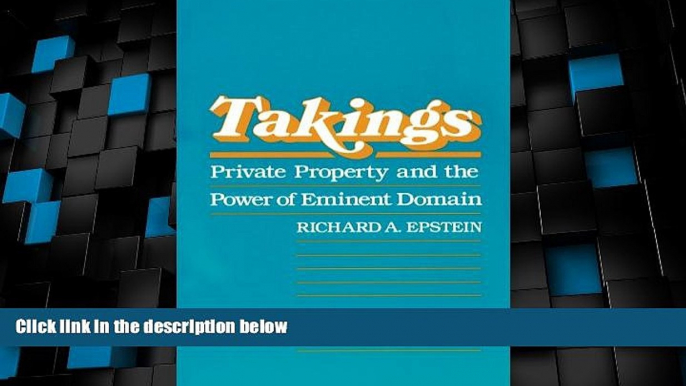 Big Deals  Takings: Private Property and the Power of Eminent Domain  Full Read Most Wanted