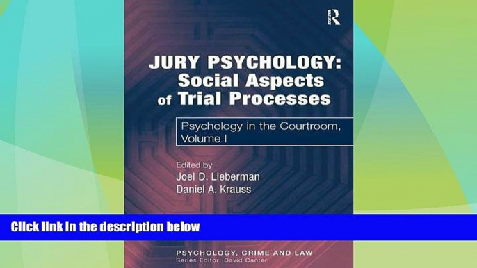 Big Deals  Jury Psychology: Social Aspects of Trial Processes: Psychology in the Courtroom, Volume