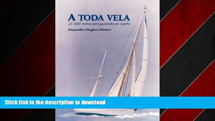 EBOOK ONLINE A Toda Vela. 25,000 millas persiguiendo un sueÃ±o. (Spanish Edition) READ EBOOK