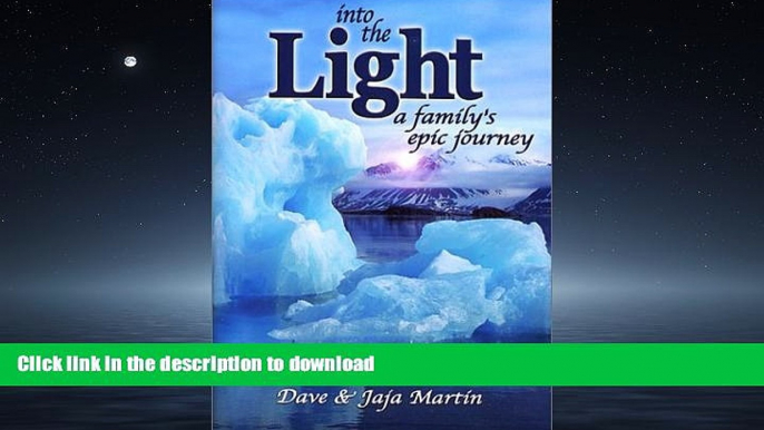 READ  Into the Light: A Family s Epic Journey FULL ONLINE