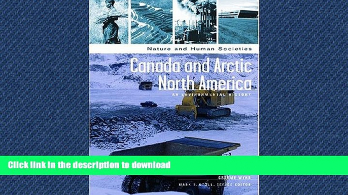 FAVORITE BOOK  Canada and Arctic North America: An Environmental History (Nature and Human