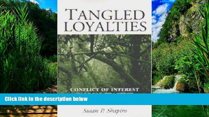 Big Deals  Tangled Loyalties: Conflict of Interest in Legal Practice  Best Seller Books Most Wanted