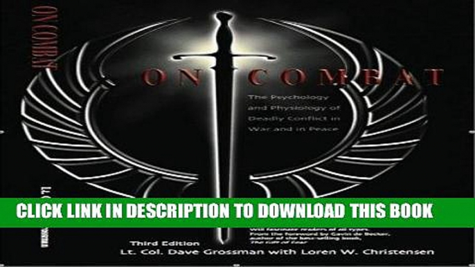 [PDF] On Combat, The Psychology and Physiology of Deadly Conflict in War and in Peace Full Online