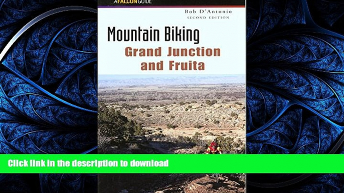 EBOOK ONLINE Mountain Biking Grand Junction and Fruita (Regional Mountain Biking Series) READ EBOOK