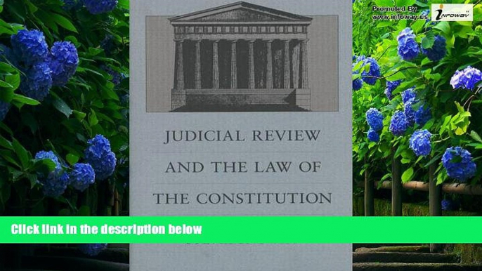 Big Deals  Judicial Review and the Law of the Constitution  Full Ebooks Most Wanted