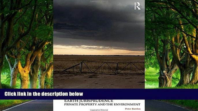 Deals in Books  Earth Jurisprudence: Private Property and the Environment (Law, Justice and